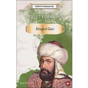 Tarihte İz Bırakanlar Devlet Kuran Bey Ertuğrul Gazi - Tuna Duran