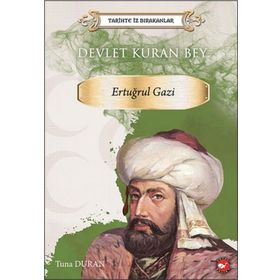 Tarihte İz Bırakanlar Devlet Kuran Bey Ertuğrul Gazi - Tuna Duran