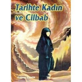 TARIHTE KADIN VE CILBAB - FATMA TEMIR