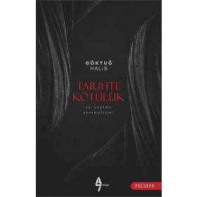 Tarihte Kötülük - Göktuğ Halis