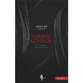 Tarihte Kötülük - Göktuğ Halis
