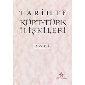 TARIHTE KÜRT-TÜRK İLİŞKİLERİ - TORÎ