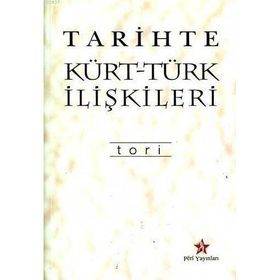 TARIHTE KÜRT-TÜRK İLİŞKİLERİ - TORÎ