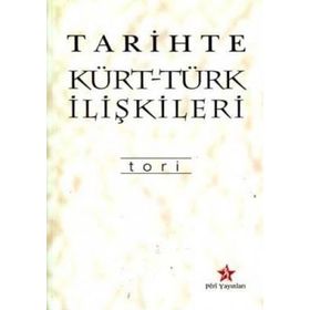TARIHTE KÜRT-TÜRK İLİŞKİLERİ - TORÎ