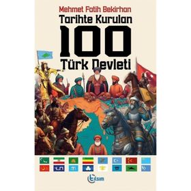 Tarihte Kurulan 100 Türk Devleti Mehmet Fatih Bekirhan