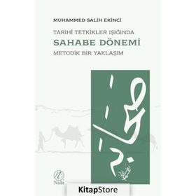 TARIHTE METOD VE TARIHI TETKIKLER IŞIĞINDA SAHABE DÖNEMİ - MUHAMMED SALIH EKINCI