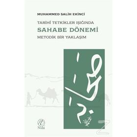 TARIHTE METOD VE TARIHI TETKIKLER IŞIĞINDA SAHABE DÖNEMİ - MUHAMMED SALIH EKINCI