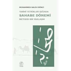 TARIHTE METOD VE TARIHI TETKIKLER IŞIĞINDA SAHABE DÖNEMİ - MUHAMMED SALIH EKINCI
