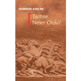 TARIHTE NELER OLDU? - GORDON CHILDE