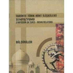 TARIHTE TÜRK-HINT İLİŞKİLERİ SEMPOZYUMU BILDIRILERI 2007 - KOMISYON