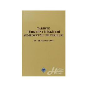 TARIHTE TÜRK-HINT İLİŞKİLERİ SEMPOZYUMU BILDIRILERI 2007 - KOMISYON
