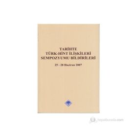 TARIHTE TÜRK-HINT İLİŞKİLERİ SEMPOZYUMU BILDIRILERI 2007 - KOMISYON