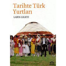 TARIHTE TÜRK YURTLARI - LAJOS LIGETI
