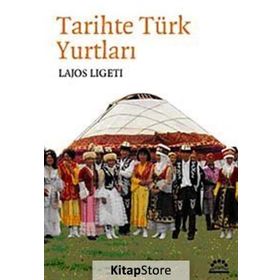 TARIHTE TÜRK YURTLARI - LAJOS LIGETI