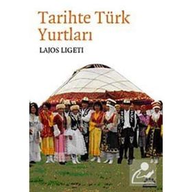 TARIHTE TÜRK YURTLARI - LAJOS LIGETI
