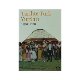TARIHTE TÜRK YURTLARI - LAJOS LIGETI