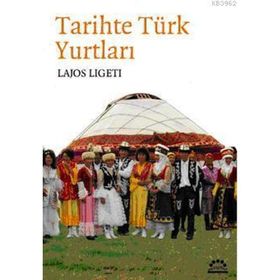TARIHTE TÜRK YURTLARI - LAJOS LIGETI