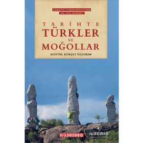 Tarihte Türkler ve Moğollar - Bilge Oğuz Yayınları