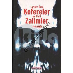 TARIHTE ÜNLÜ KEFERELER VE ÜNLÜ ZALIMLER - VEYIS ERSÖZ