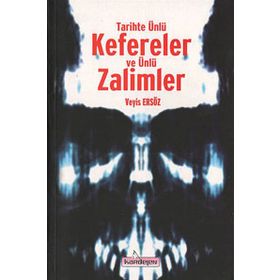 TARIHTE ÜNLÜ KEFERELER VE ÜNLÜ ZALIMLER - VEYIS ERSÖZ