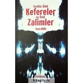 TARIHTE ÜNLÜ KEFERELER VE ÜNLÜ ZALIMLER - VEYIS ERSÖZ