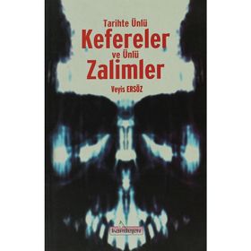 TARIHTE ÜNLÜ KEFERELER VE ÜNLÜ ZALIMLER - VEYIS ERSÖZ