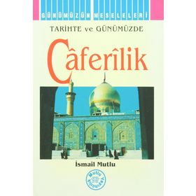 TARIHTE VE GÜNÜMÜZDE CAFERILIK - İSMAİL MUTLU