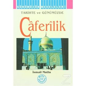 TARIHTE VE GÜNÜMÜZDE CAFERILIK - İSMAİL MUTLU