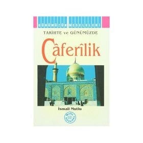 TARIHTE VE GÜNÜMÜZDE CAFERILIK - İSMAİL MUTLU
