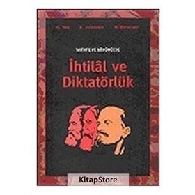 TARIHTE VE GÜNÜMÜZDE İHTİLÂL VE DİKTATÖRLÜK - H. SEE;A. JOUSSAIN;M. DUVERGER