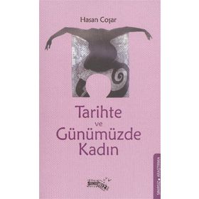 TARIHTE VE GÜNÜMÜZDE KADIN - HASAN COŞAR
