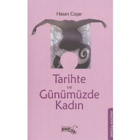 TARIHTE VE GÜNÜMÜZDE KADIN - HASAN COŞAR