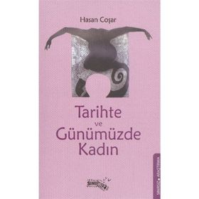 TARIHTE VE GÜNÜMÜZDE KADIN - HASAN COŞAR