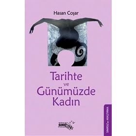 TARIHTE VE GÜNÜMÜZDE KADIN - HASAN COŞAR