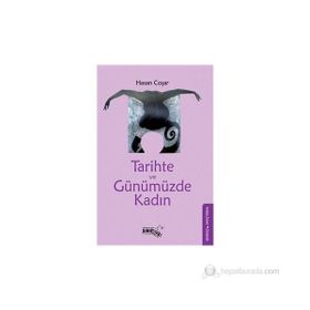 TARIHTE VE GÜNÜMÜZDE KADIN - HASAN COŞAR