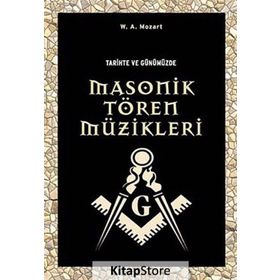 TARIHTE VE GÜNÜMÜZDE MASONIK TÖREN MÜZİKLERİ - WOLFGANG AMADEUS MOZART