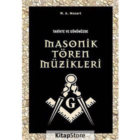 TARIHTE VE GÜNÜMÜZDE MASONIK TÖREN MÜZİKLERİ - WOLFGANG AMADEUS MOZART