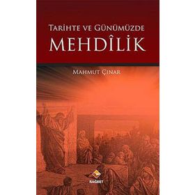 TARIHTE VE GÜNÜMÜZDE MEHDILIK - MAHMUT ÇINAR