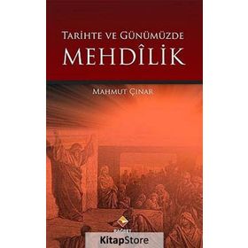 TARIHTE VE GÜNÜMÜZDE MEHDILIK - MAHMUT ÇINAR