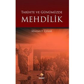 TARIHTE VE GÜNÜMÜZDE MEHDILIK - MAHMUT ÇINAR