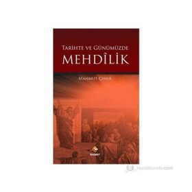 TARIHTE VE GÜNÜMÜZDE MEHDILIK - MAHMUT ÇINAR