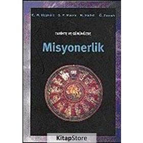 TARIHTE VE GÜNÜMÜZDE MISYONERLIK - KOLEKTIF