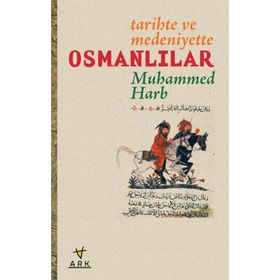 TARIHTE VE MEDENIYETTE OSMANLILAR - MUHAMMED HARB
