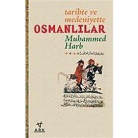 TARIHTE VE MEDENIYETTE OSMANLILAR - MUHAMMED HARB