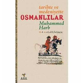 TARIHTE VE MEDENIYETTE OSMANLILAR - MUHAMMED HARB