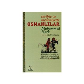 TARIHTE VE MEDENIYETTE OSMANLILAR - MUHAMMED HARB