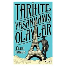 Tarihte Yaşanmamış Olaylar - Ülkü Tamer
