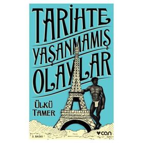 Tarihte Yaşanmamış Olaylar - Ülkü Tamer