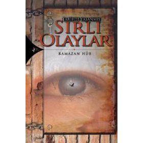 TARIHTE YAŞANMIŞ SIRLI OLAYLAR SIRLI OLAYLAR - RAMAZAN HÛB