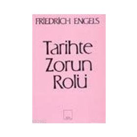 Tarihte Zorun Rolü Bismarck’ın Kan ve Zulüm Politikası Üzerine Bir Çalışma - Friedrich Engels